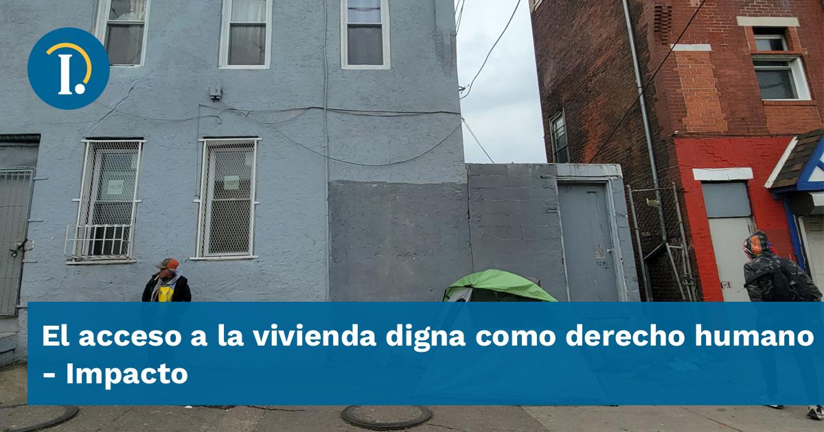 El Acceso A La Vivienda Digna Como Derecho Humano Impacto