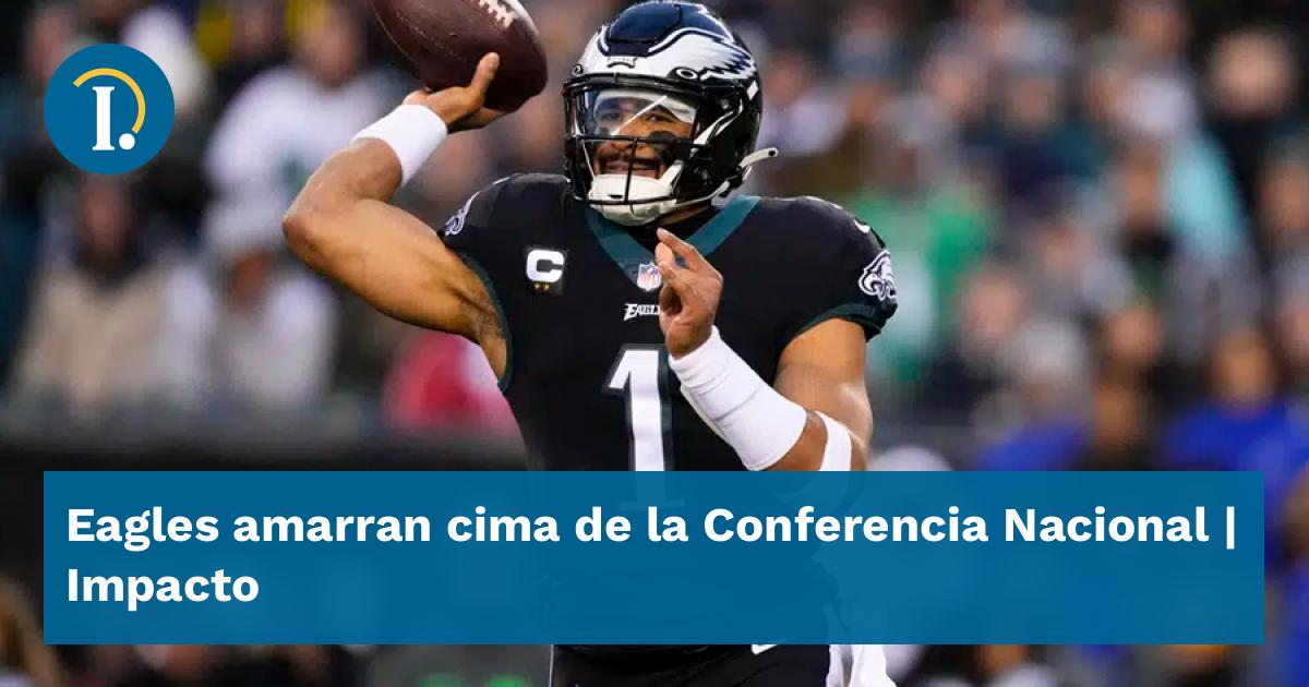 Eagles amarran cima de la Conferencia Nacional