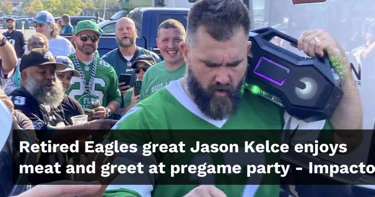 Retired Eagles great Jason Kelce enjoys meat and greet at pregame party