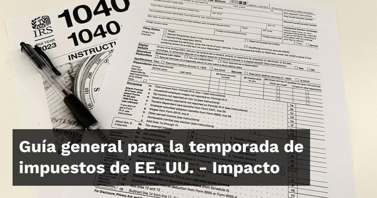 Guía General Para La Temporada De Impuestos De EE. UU.