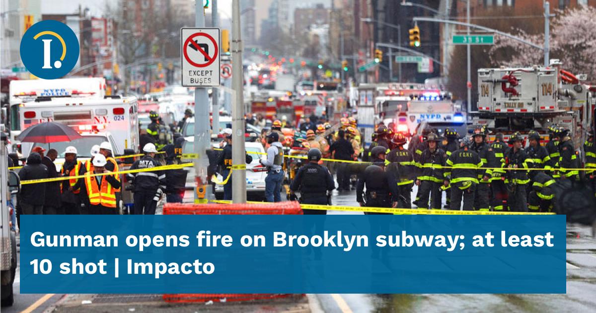 Gunman Opens Fire On Brooklyn Subway; At Least 10 Shot - Impacto