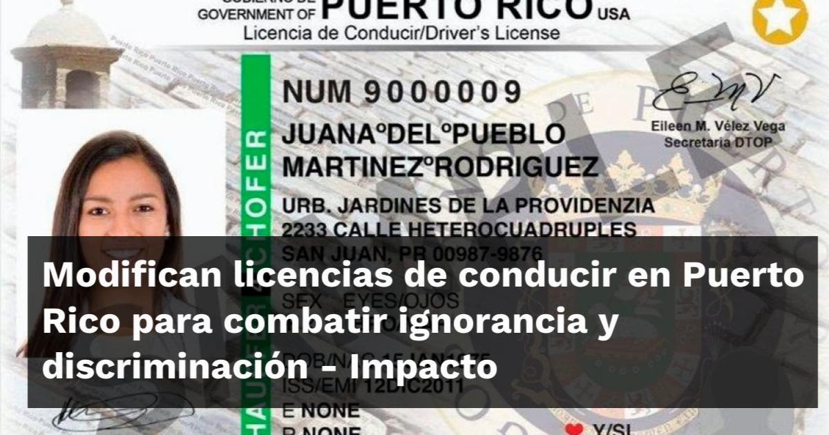 Modifican Licencias De Conducir En Puerto Rico Para Combatir Ignorancia Y Discriminación Impacto