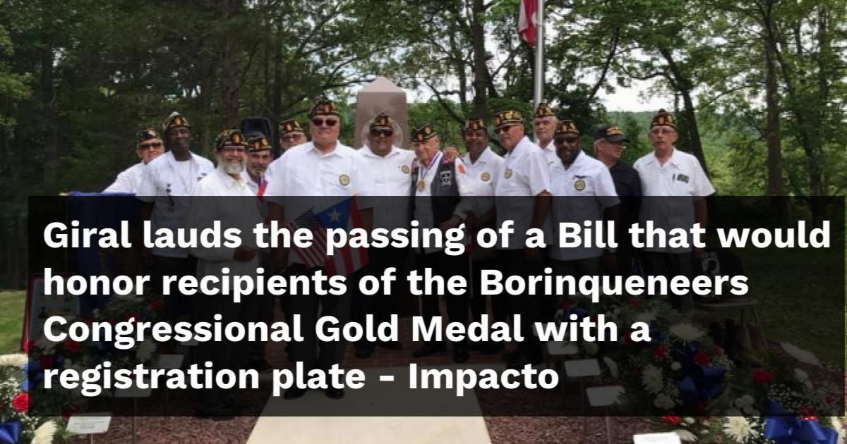 Giral Lauds The Passing Of A Bill That Would Honor Recipients Of The ...