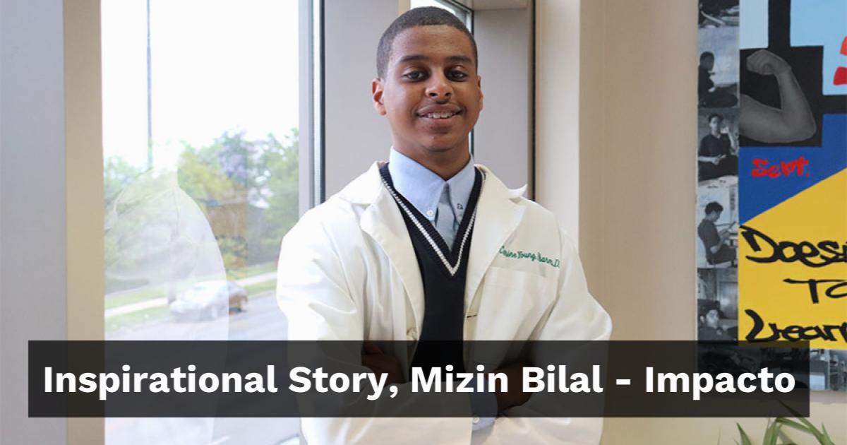 Inspiring story, Mizin Bilal