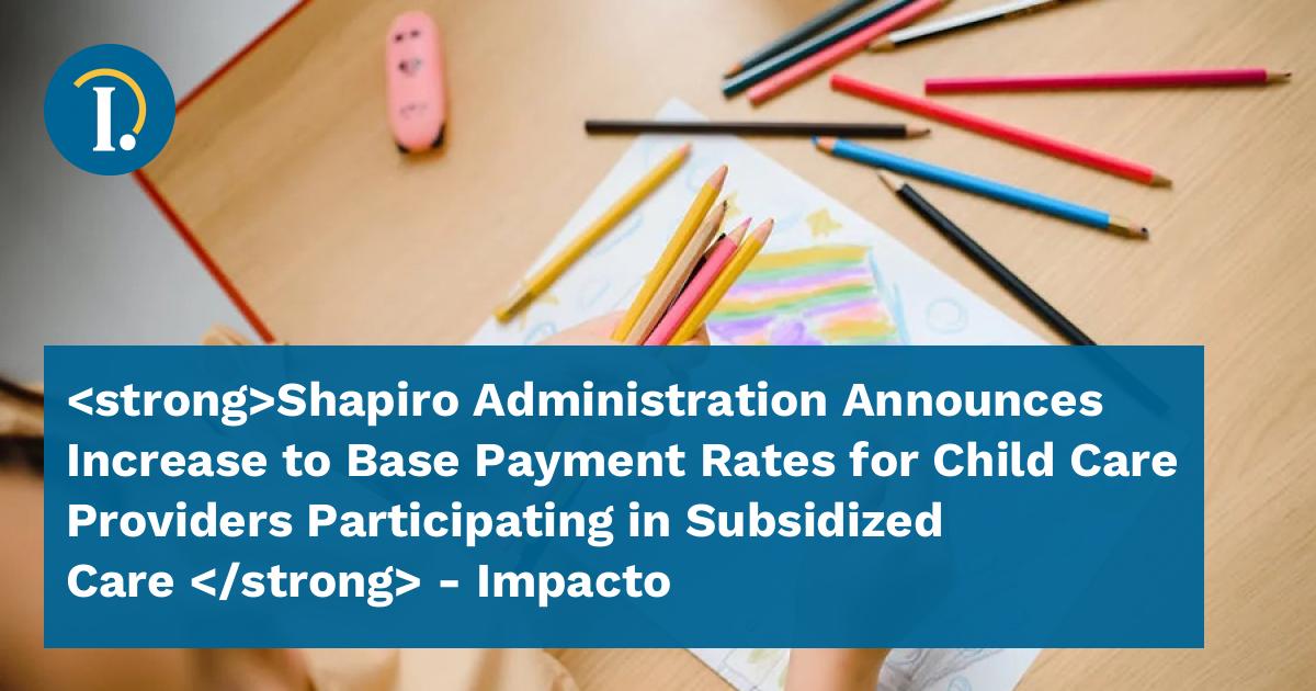 Shapiro Administration Announces Increase To Base Payment Rates For ...