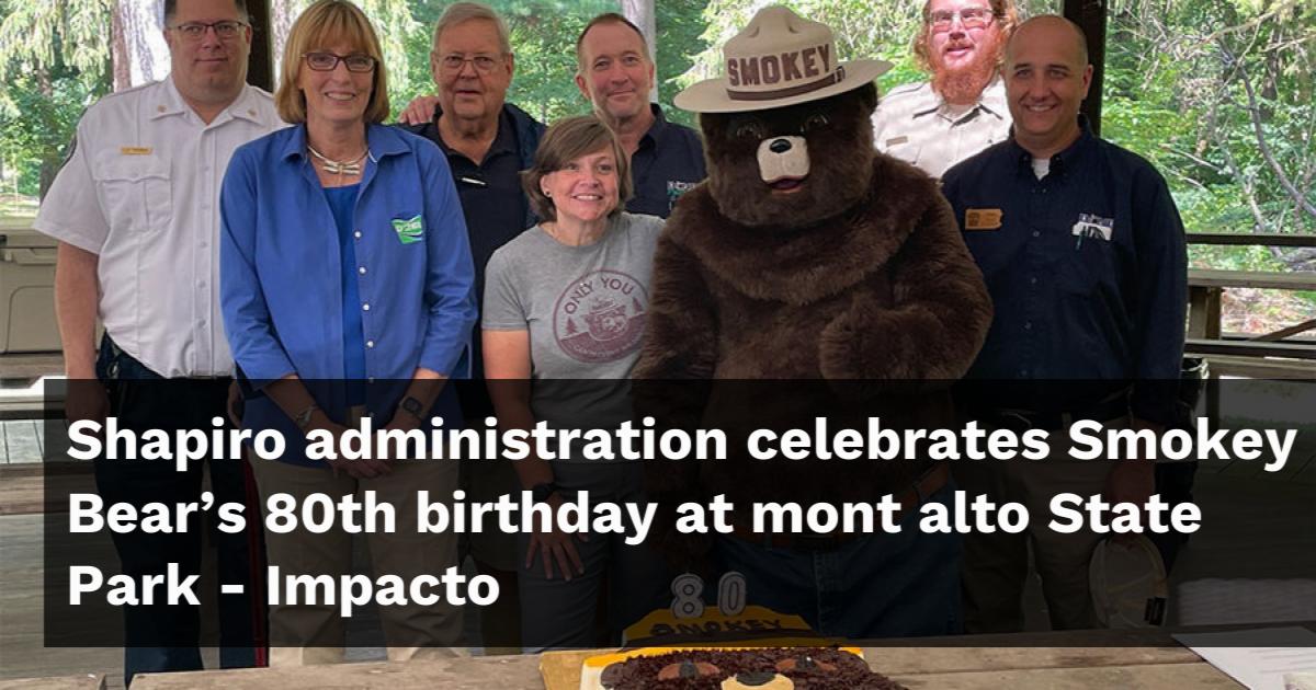 Shapiro administration celebrates Smokey Bear’s 80th birthday at Mont Alto State Park