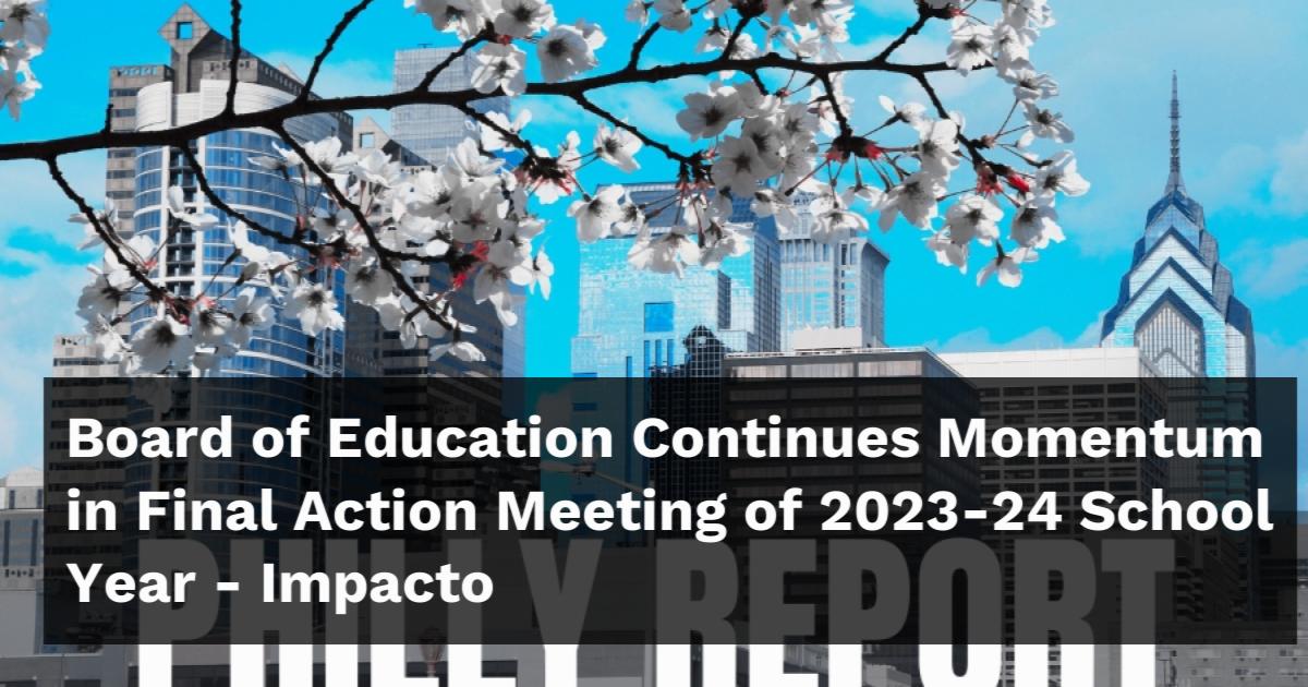 School Board continues momentum in final action session of 2023-24 school year